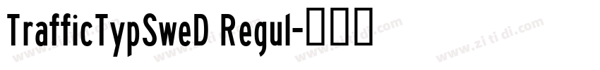 TrafficTypSweD Regul字体转换